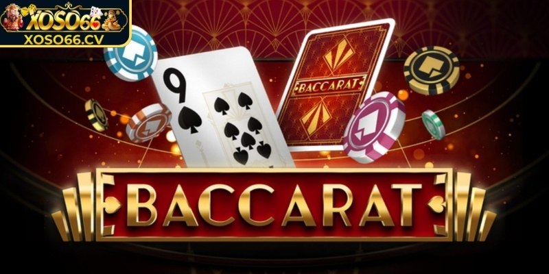 Khái quát vài nét chính về Baccarat XOSO66
