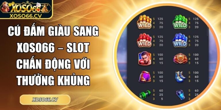 Cú đấm giàu sang XOSO66