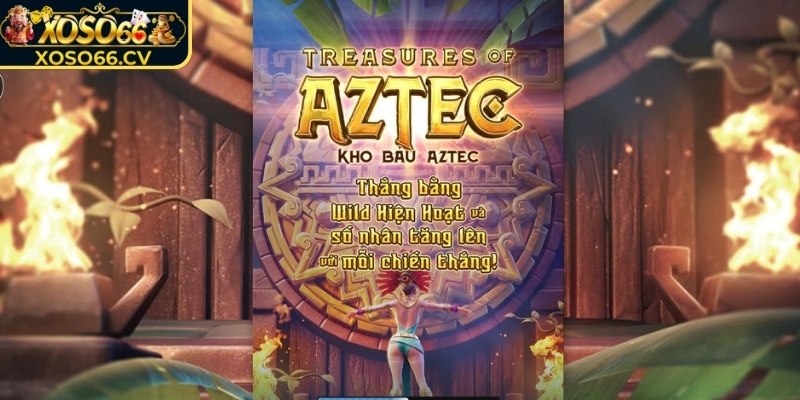 Kho báu AZTEC XOSO66 hấp dẫn trong từng ván cược