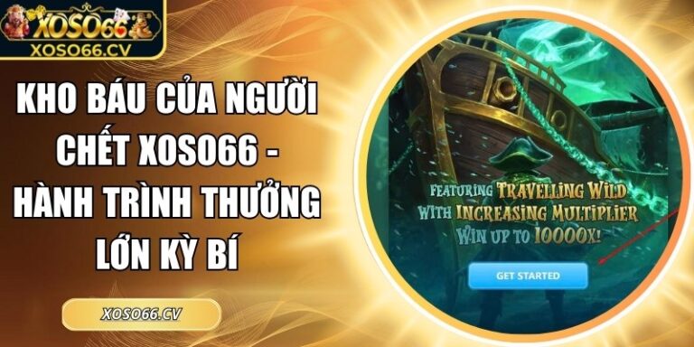 Kho báu của người chết XOSO66