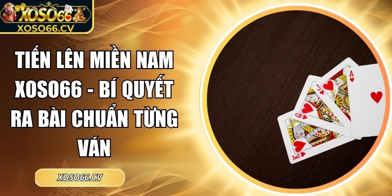 Tiến lên miền Nam XOSO66