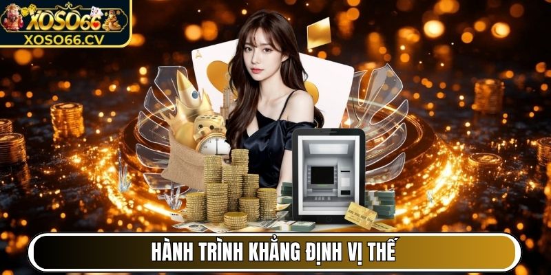 Hành trình khẳng định vị thế