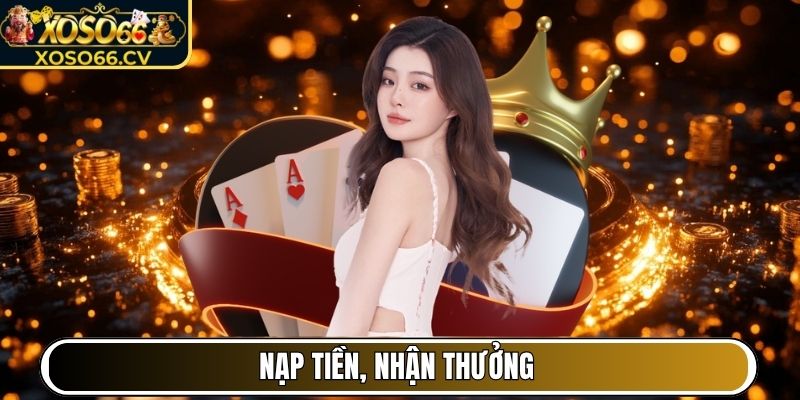 Nạp tiền, nhận thưởng